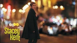 Stacey Kent - The Changing Lights (Full album)