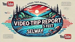 Selway River : Video Trip Report at High Water