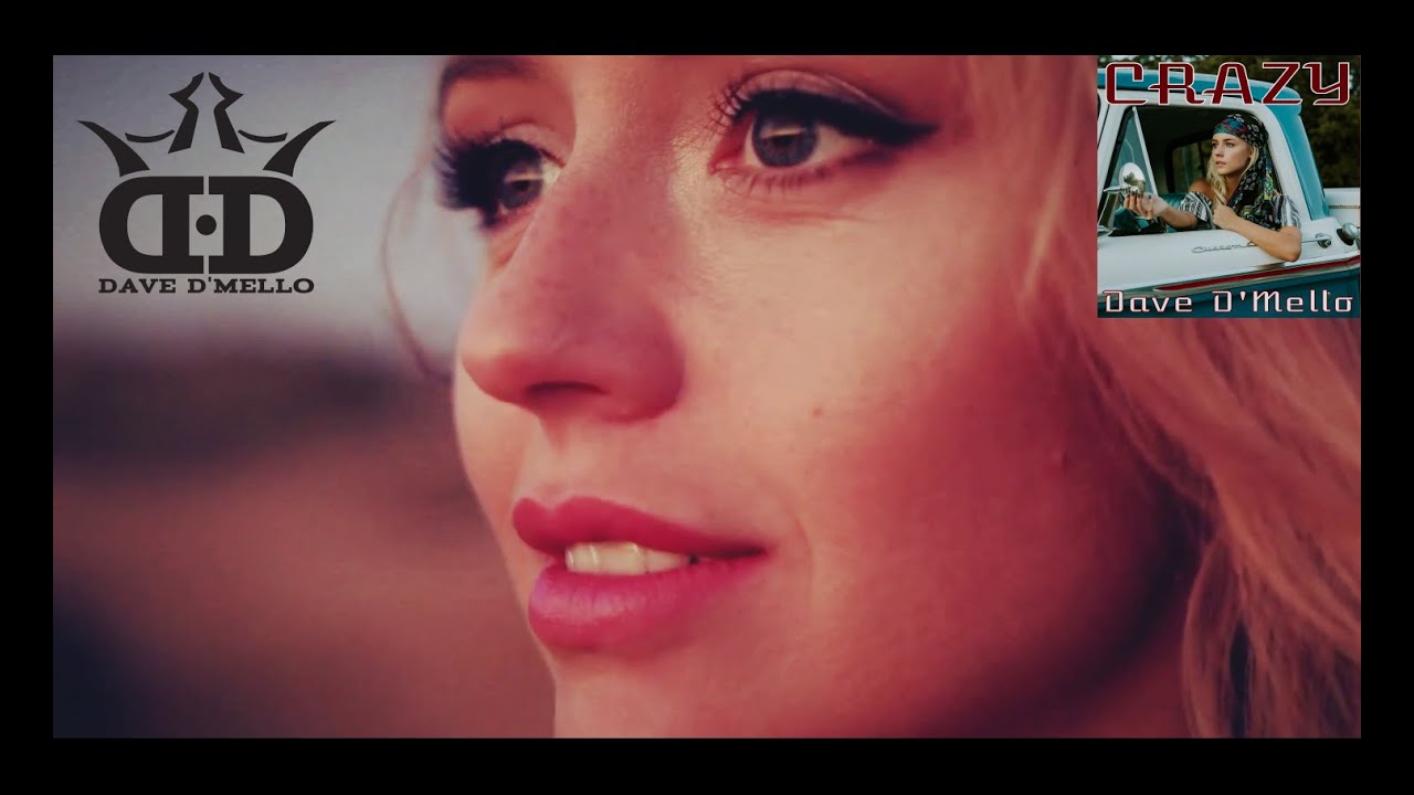 Dave D'Mello - Crazy (Official Video)
