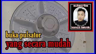 Cara buka pulsator yang cukup mudah, buka piringan mesin cuci