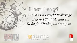 How Long To Start A freight Brokerage. Make Money....