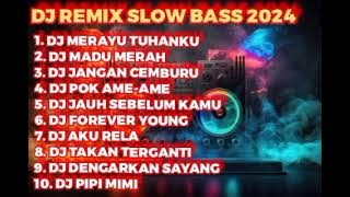 DJ REMIX SLOW BASS 2024