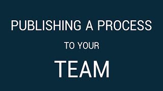 Publishing a Process to Your Team - HowFactory Tutorial