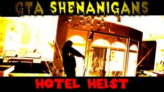 Hotel Heist (The GTA Shenanigans w/ Friends)