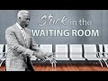 Stuck in the Waiting Room | Bishop Dale C. Bronner | Word of Faith Family Worship Cathedral