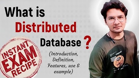 DBMS-7: What is Distributed Database ? | Introduction, Definition, Features, use & example, Types of
