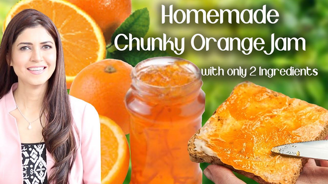 Homemade Chunky Orange Jam with only 2 Ingredients. - Ghazal Siddique