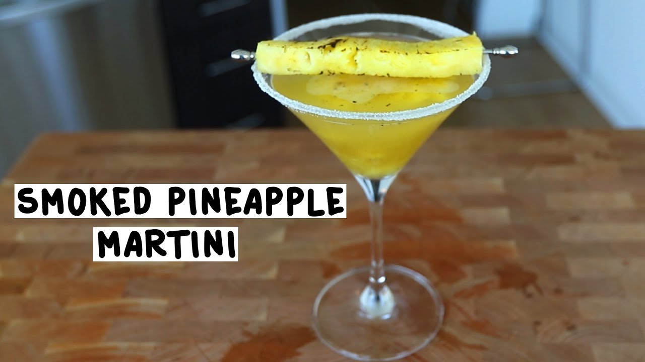 Smoked Pineapple Martini Tipsy Bartender