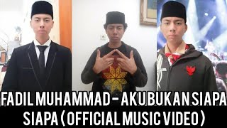 Fadil Muhammad - Aku Bukan Siapa Siapa ( Official Music Video )