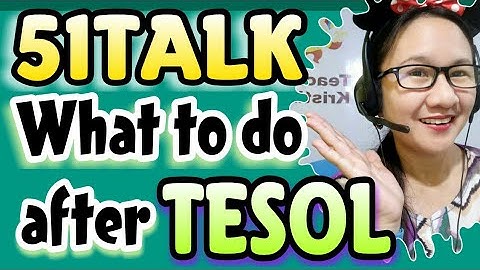 51TALK What to do after TESOL COURSE Training