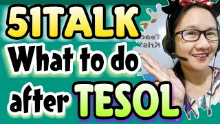 51TALK What to do after TESOL COURSE Training screenshot 5