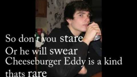 Cheeseburger Eddy!