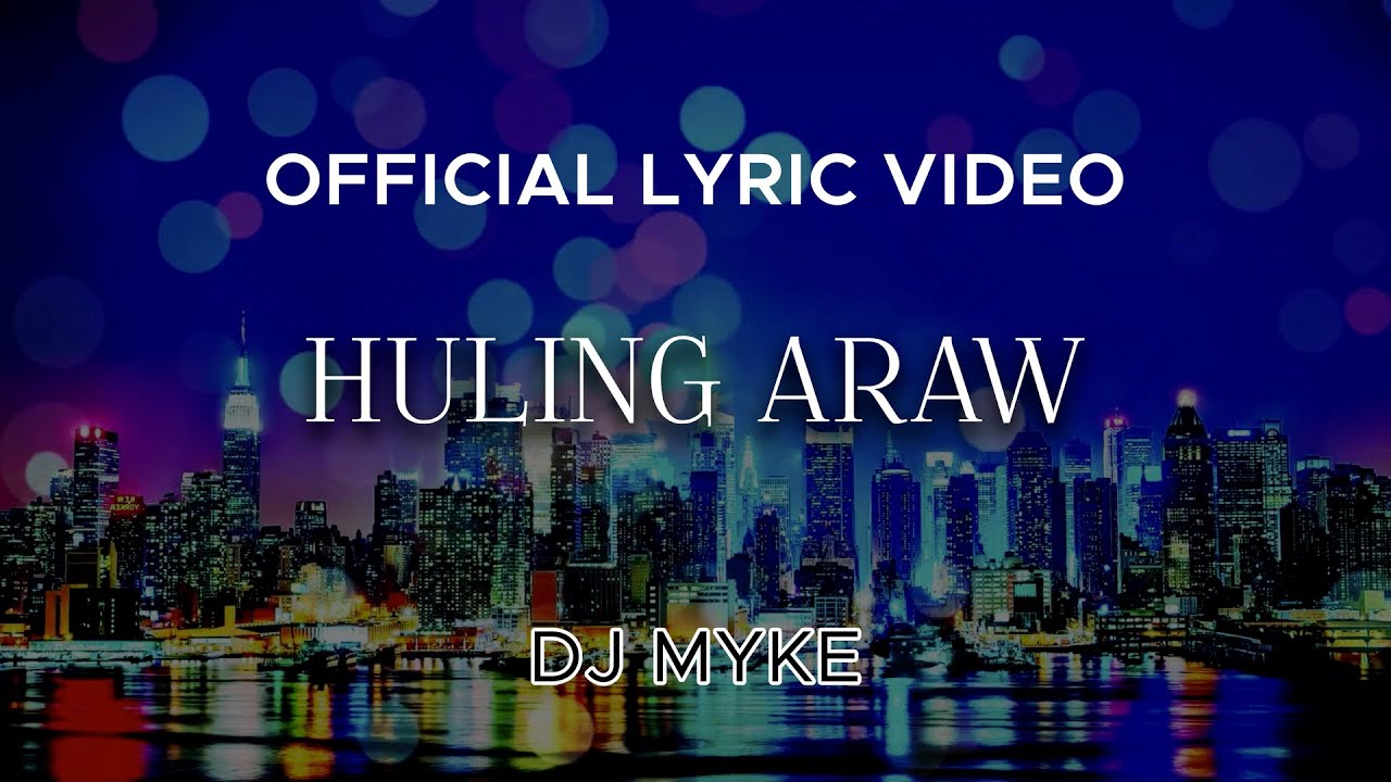 DJ Myke - Huling Araw (Official Lyric Video)
