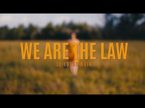 Le Lotus Noir - We are the law (official video)