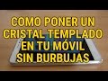 Poner cristal templado en tu movil sin burbujas (Truco muy fácil)