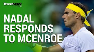 Passing Shot: Nadal Responds to McEnroe Criticism