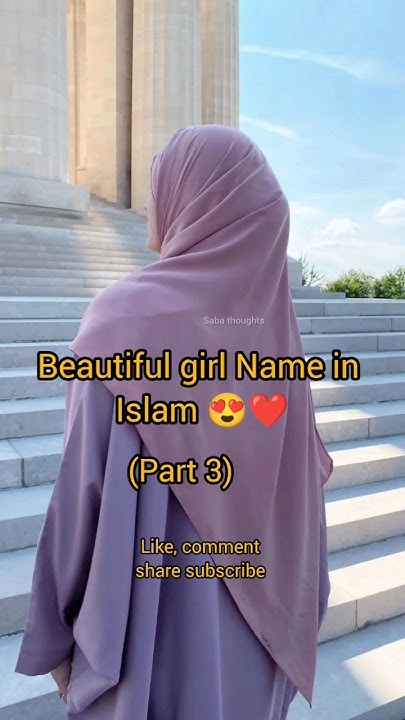 Beautiful Girl Name In Islam Part 3 youtube islamicstatus beautiful-girl-name-in-islam-part-3-youtube-islamicstatus
