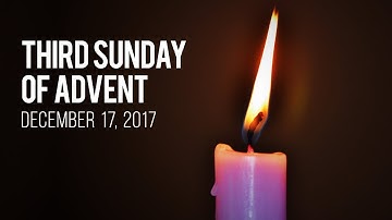Weekend Reflection - Third Sunday in Advent