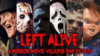 HORROR MOVIE VILLAINS RAP | Left Alive by B-Lo