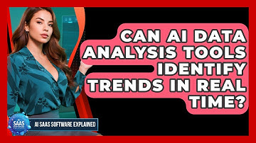Can AI Data Analysis Tools Identify Trends in Real Time? | AI SaaS Software Explained News