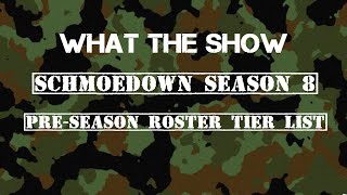 Schmoedown Season 8 Roster Tier List