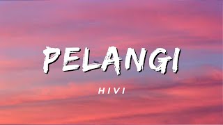 Pelangi - HIVI (Lirik)