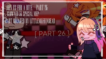 ||FNAF|Join Us For A Bite|#ClownJUFAB Part 26|MEP PART|LittleMuffinBear||