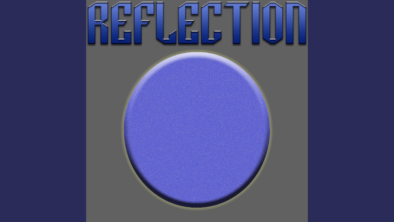 Watch Reflection on YouTube Watch Reflection on YouTube