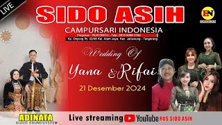 🔴CAMPURSARI SIDO ASIH // RESEPSI PERNIKAHAN ' YANA & RIVAI ' // 21 DESEMBER 2024 // ADINATA AUDIO
