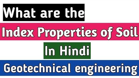 Index Properties of soil | Geotechnical engineering | Civil Engineering