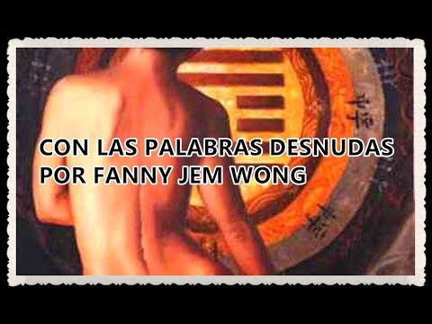 Con Las Palabras Desnudas POR FANNY JEM WONG