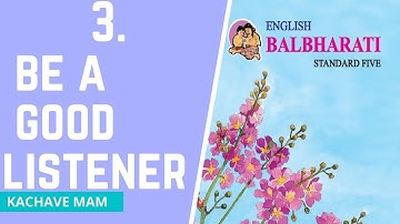 3 Be a good listener STD 5 Balbharti