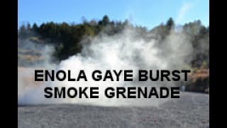 ENOLA GAYE BURST SMOKE GRENADE