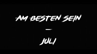 Juli | Am Besten Sein (Lyrics Video)