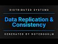 11. Replication &amp; Consistency | Distributed Systems | Generated by NotebookLM