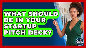 What Should Be In Your Startup Pitch Deck? - The Startup Growth Hub