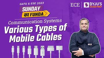 Types of Mobile Cables | Communication System | GATE 2023 & ESE 2023 Electronics (ECE) Exam