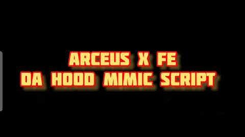 ARCEUS X FE DA HOOD MIMIC SCRIPT - see script link on comments