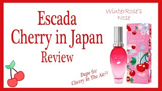 Escada Cherry In Japan Review - WinterRose's Nose - Comparing to Cherry In The Air & Summer Festival