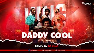 Boney M. Daddy Cool | DJ King Remix | Club Banger