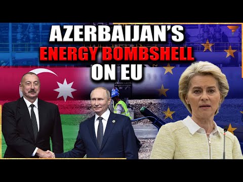 Azerbaijan leaves Europe high and dry | World News