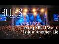 Every Mile I Walk Is Just Another Lie - Blues Connections - Deep Emotional Blues Music Song