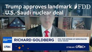 Trump approves landmark U.S.-Saudi nuclear deal | Richard Goldberg | CNBC