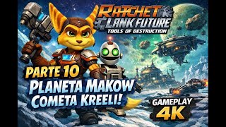 Ratchet \u0026 Clank Future Tools of Destruction Parte 10   Planeta Makow Cometa Kreeli  Gameplay 4k