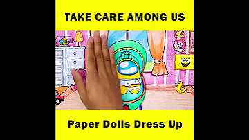 Paper Dolls Dress Up Take Care Of Among Us #Shorts