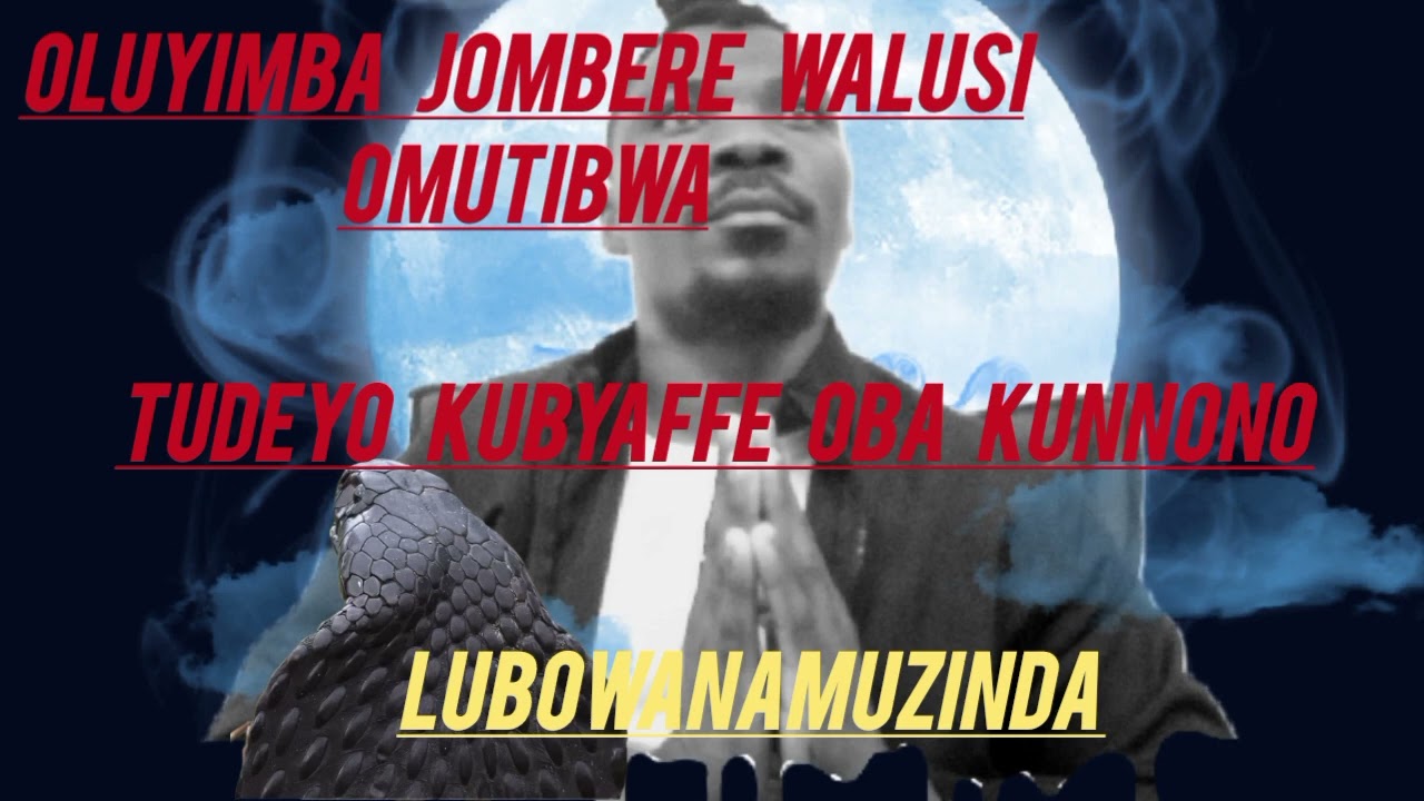 OLUYIMBA JOMBERE WALUSI OMUTIBWA  lubowanamuzinda  subscribe  like  share  comment