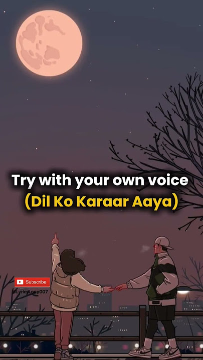 Dil Ko Karaar Aaya #trywithyourownvoice #singwithme #singalong #songlyrics