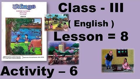 Class 3 Wings, Class three, Lesson 8, English, Activity 6 Answer Solved, Wings Book, West Bengal