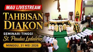 Mau Stream  Tahbisan Diakon Seminari Tinggi St Paulus Ledalero  Minggu 31 Mei 2026