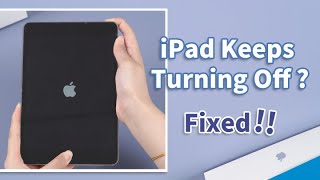 (✔iOS 17 Supported!) iPad Keeps Turning Off?  Best Solution to Fix It in 2024!